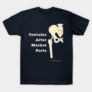 Contains After Market Hip Parts T-Shirt